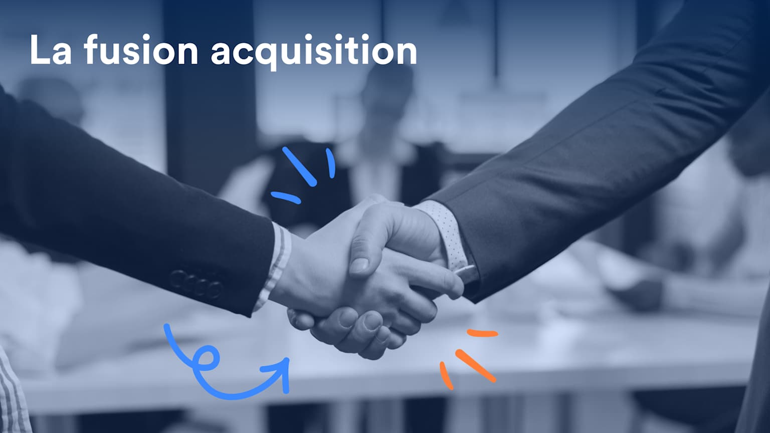 Qu’est‑ce qu’une fusion‑acquisition ?